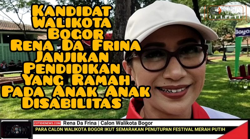 Kandidat Walikota Bogor Rena Da Frina Janjikan Pendidikan yang Ramah Bagi Anak Anak Disabilitas