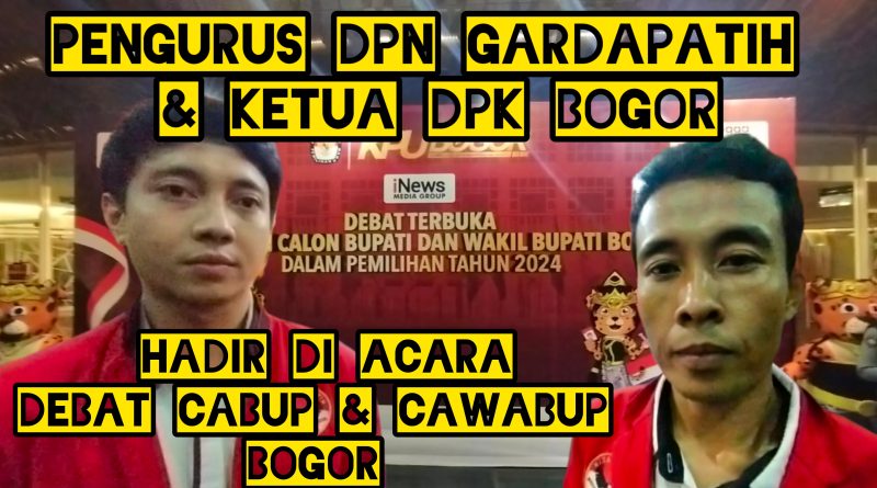 Pengurus DPN & Ketua DPK Garda Patih Hadir di Acara Debat Cabup dan Cawabup Bogor