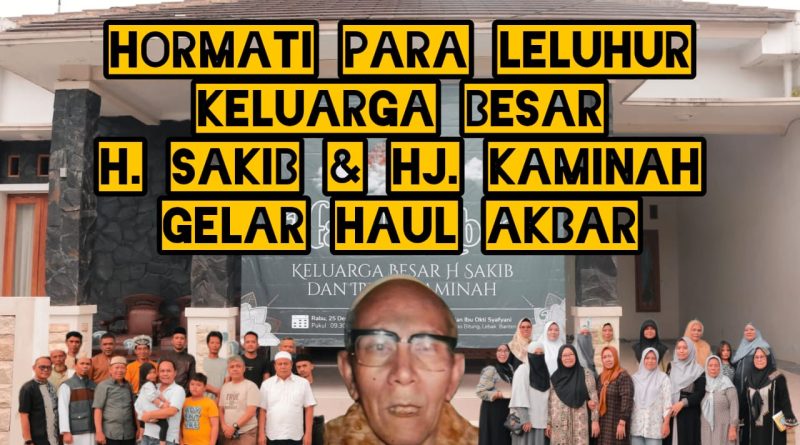 Hormati Para Leluhur, Keluarga Besar H. Sakib & Hj. Kaminah Gelar Haul Akbar